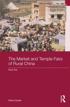 Hardcover The Market and Temple Fairs of Rural China: Red Fire Book