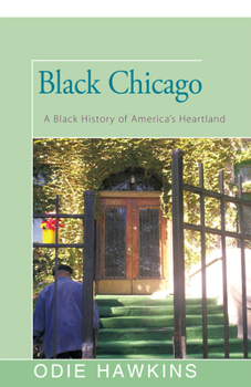 Paperback Black Chicago: A Black History of America's Heartland Book