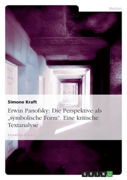 Paperback Erwin Panofsky: Die Perspektive als "symbolische Form". Eine kritische Textanalyse [German] Book