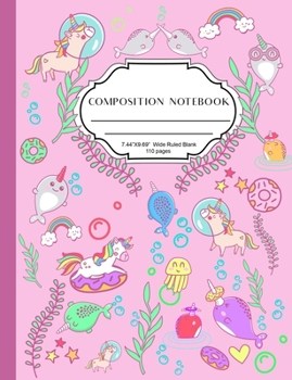 Wide Rule Composition Notebook: Cute composition notebook for girls, lovely pink colour glossy cover with narwhal and unicorn sprinkles design, wide ruled notebook for primary school students