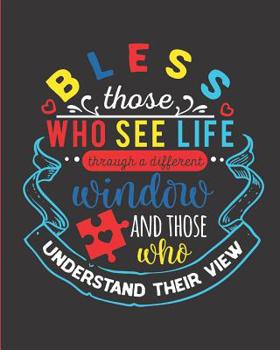 Bless Those Who See Life Through a Different Window and Those Who Understand Their View: 24 Week Tracker for Goals, Progress, Activities, and Appointments, 150 Pages (8 X 10)