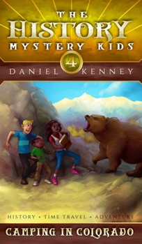 Camping in Colorado - Book #4 of the History Mystery Kids