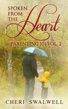 Paperback Spoken from the Heart: Parenting 101 Vol. 2 Book