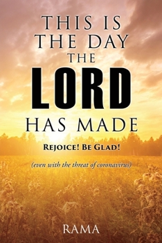 Paperback This Is the Day the Lord Has Made: (even with the threat of coronavirus) Book