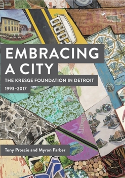 Paperback Embracing a City, the Kresge Foundation in Detroit: 1993-2017 Book