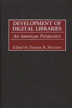 Hardcover Development of Digital Libraries: An American Perspective Book