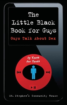 Paperback The Little Black Book for Guys: Guys Talk about Sex Book