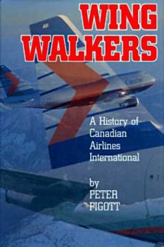 Hardcover Wingwalkers: The Story of Canadian Airlines International Book
