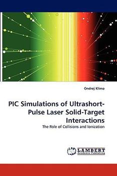 Paperback PIC Simulations of Ultrashort-Pulse Laser Solid-Target Interactions Book