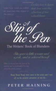 Paperback A Slip of the Pen: The Writers' Book of Blunders Book