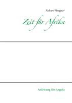 Paperback Zeit für Afrika: Anleitung für Angola [German] Book
