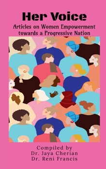 Paperback Her Voice - Articles on Women Empowerment towards a Progressive Nation Book