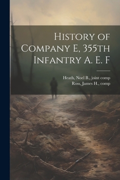 Paperback History of Company E, 355th Infantry A. E. F Book