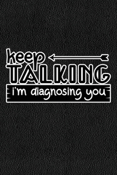 Paperback Keep Talking I'm Diagnosing You: Black Leather Print Sassy Mom Journal / Snarky Notebook Book