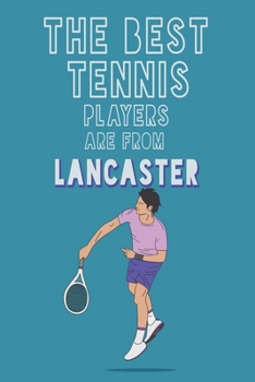 Paperback The Best Tennis Players are from Lancaster journal: 6*9 Lined Diary Notebook, Journal or Planner and Gift with 120 pages Book