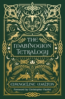 The Mabinogion Tetralogy: 90th Anniversary Deluxe Edition of the Epic Modern Fantasy Classic, with a Foreword by Christopher Paolini