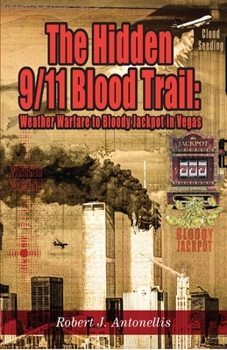 The Hidden 9/11 Blood Trail: Weather Warfare and the Bloody Jackpot in Vegas