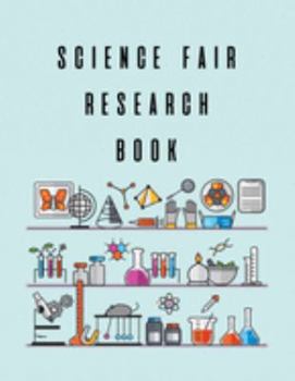 Paperback Science Fair Research Notebook: Scientific Project Journal, Lab Tracker and Record Book