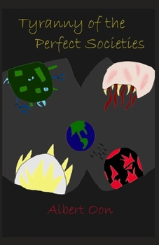 Tyranny of the Perfect Societies (Power and Those Who Use it)