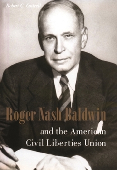 Hardcover Roger Nash Baldwin and the American Civil Liberties Union Book