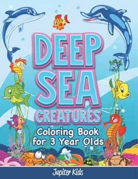 Paperback Deep Sea Creatures: Coloring Book for 3 Year Olds Book