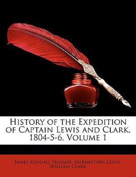 Paperback History of the Expedition of Captain Lewis and Clark, 1804-5-6, Volume 1 Book