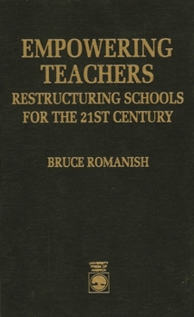 Paperback Empowering Teachers: Restructuring Schools for the 21st Century Book