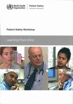 Patient Safety Workshop: Learning from Error [With CDROM]