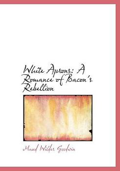 Paperback White Aprons: A Romance of Bacon's Rebellion (Large Print Edition) [Large Print] Book