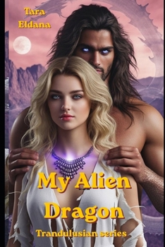 Paperback My Alien Dragon Book