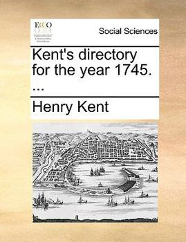 Paperback Kent's Directory for the Year 1745. ... Book