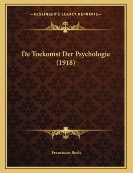 Paperback De Toekomst Der Psychologie (1918) [Dutch] Book