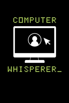 Paperback Computer Whisperer: Funny Reading Notebook Journal For Computer Tech Support Fans And IT Support Lovers Book