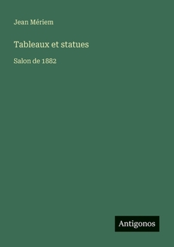Paperback Tableaux et statues: Salon de 1882 [French] Book