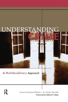 Hardcover Understanding Crime: A Multidisciplinary Approach Book