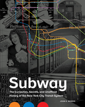 Hardcover Subway: The Curiosities, Secrets, and Unofficial History of the New York City Transit System Book