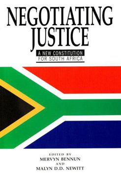 Paperback Negotiating Justice: A New Constitution for South Africa Book