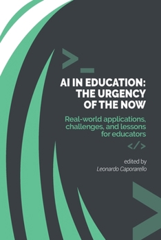Paperback AI in Education - The Urgency of the Now: Real-world applications, challenges, and lessons for educators Book
