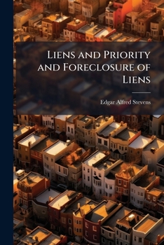 Paperback Liens and Priority and Foreclosure of Liens Book