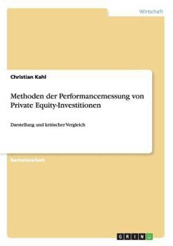 Paperback Methoden der Performancemessung von Private Equity-Investitionen: Darstellung und kritischer Vergleich [German] Book