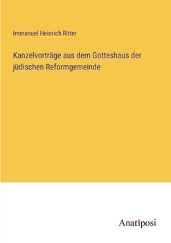 Paperback Kanzelvorträge aus dem Gotteshaus der jüdischen Reformgemeinde [German] Book