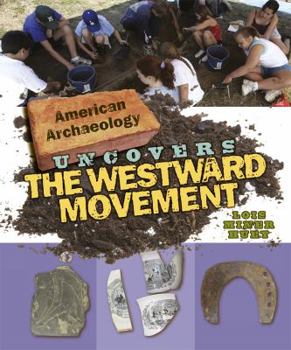 Library Binding American Archaeology Uncovers the Westward Movement Book