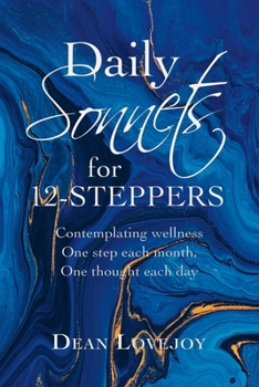 Paperback Daily Sonnets for 12-Steppers: Contemplating Wellness One Step Each Month, One Thought Each Day Book