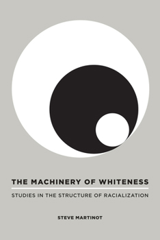 Paperback The Machinery of Whiteness: Studies in the Structure of Racialization Book