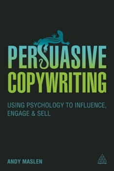 Paperback Persuasive Copywriting: Using Psychology to Influence, Engage and Sell Book