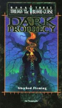 Dark Prophecy: Trilogy of the Blood Curse, Book 3 - Book #3 of the Trilogy of the Blood Curse