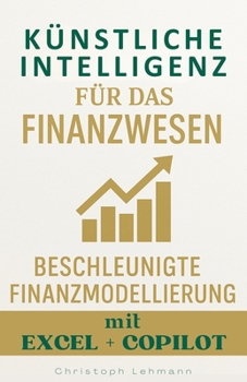 Paperback Copilot 365 Finance: Beschleunigte Finanzmodellierung in Excel [German] Book