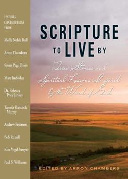 Paperback Scripture to Live by: True Stories and Spiritual Lessons Inspired by the Word of God Book