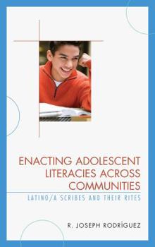 Hardcover Enacting Adolescent Literacies across Communities: Latino/a Scribes and Their Rites Book