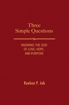 Paperback Three Simple Questions: Knowing the God of Love, Hope, and Purpose Book
